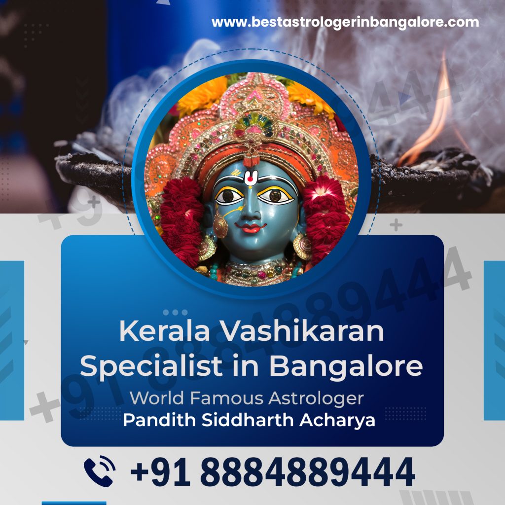 Kerala Vashikaran Specialist In Bangalore