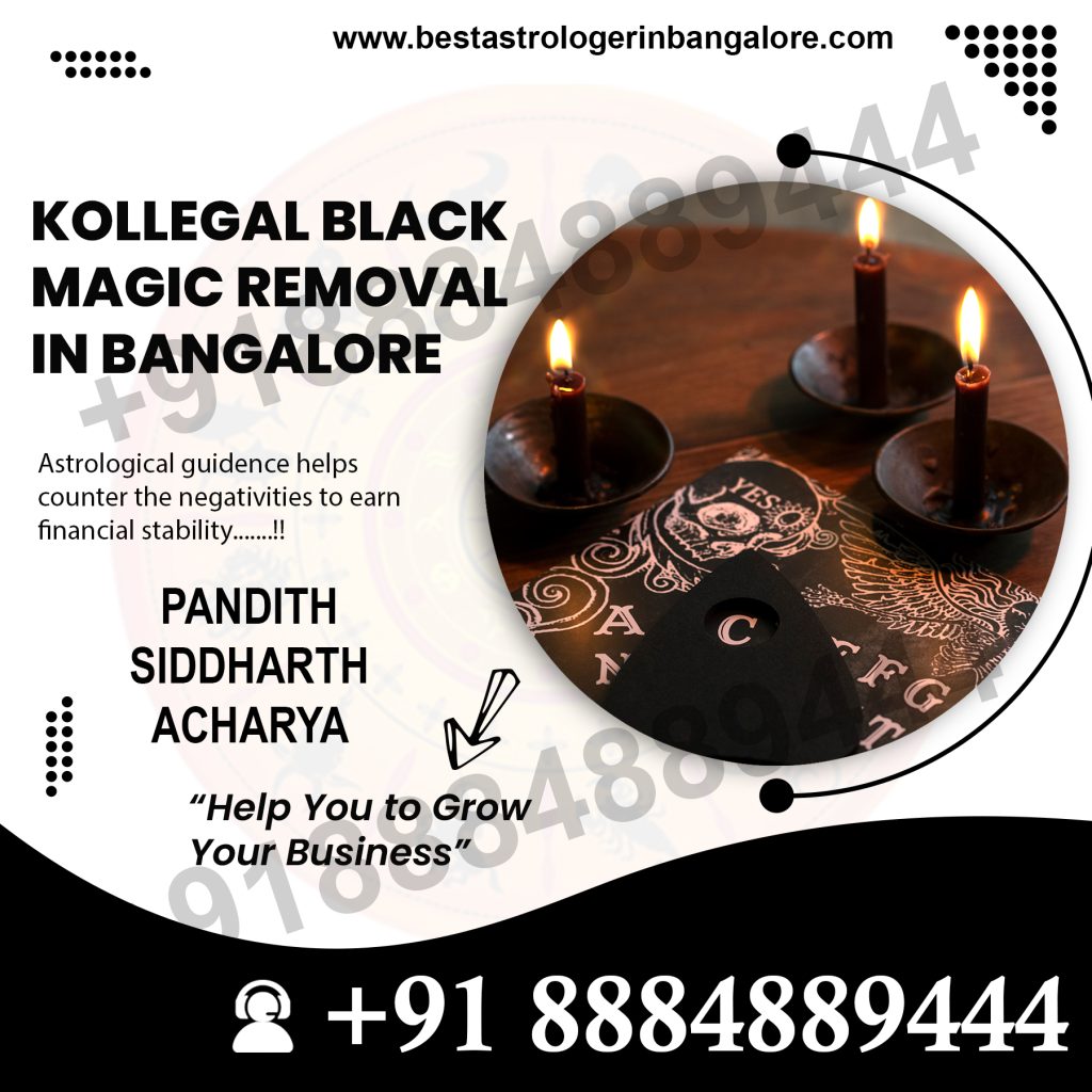 Kollegal Black Magic Removal in Bangalore